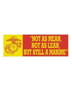 Not as Mean, Not as Lean, But Still A Marine Sticker