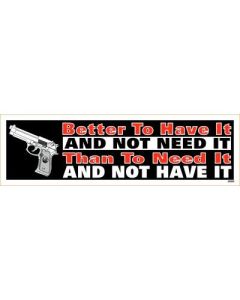 Better To Have It - Gun Decal