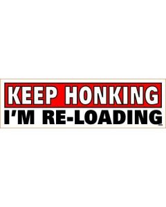 Keep Honking I'm Reloading Gun Bumper Sticker