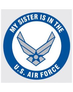 My Sister is in the Air Force Decal