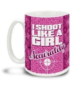 I Shoot Like a Girl - 15OZ. MUG