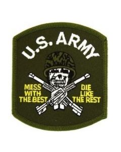 US Army Mess with the Best, Die Like the Rest Patch