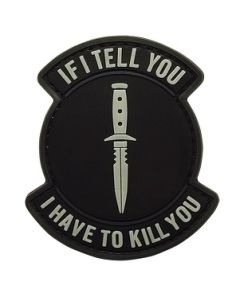 If I Tell You I Have to Kill You PVC Morale Patch