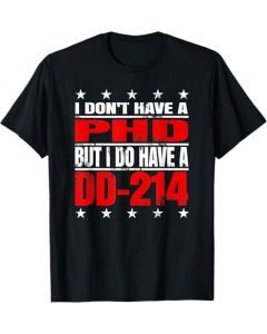 “I Don’t Have a PhD” T-Shirt