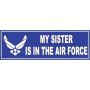 My Sister is in the Air Force Sticker