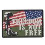 Freedom is Not Free PVC Morale Patch